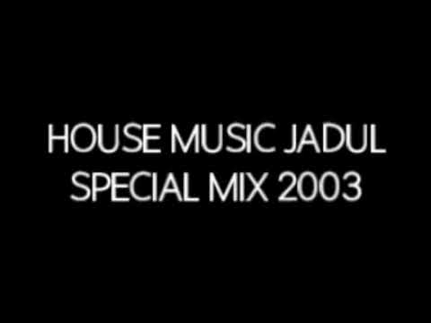 House Music Jadul Special Mix 2003