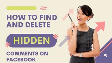 How To Find and Delete Hidden Comments on Facebook