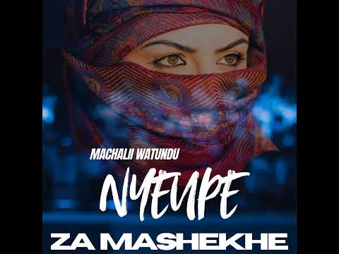 Machalii Watundu Nyeupe Za Mashekhe Official Audio