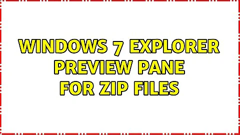 Windows 7 Explorer Preview Pane for zip files (4 Solutions!!)