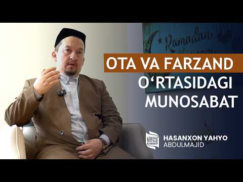 Ota va farzand o‘rtasidagi “ko‘rinmas devor”ni qanday yiqitish mumkin?