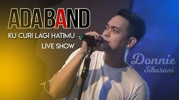 Ada Band -  KuCuri Lagi Hatimu (Live Show)