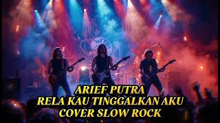 ARIEF PUTRA - RELA KAU TINGGALKAN AKU | COVER SLOW ROCK BY AURA MUSIK