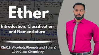 Part-1. Ether | Introduction, Classification & Nomenclature of Ethers | ch#11 | 12th class chemistry