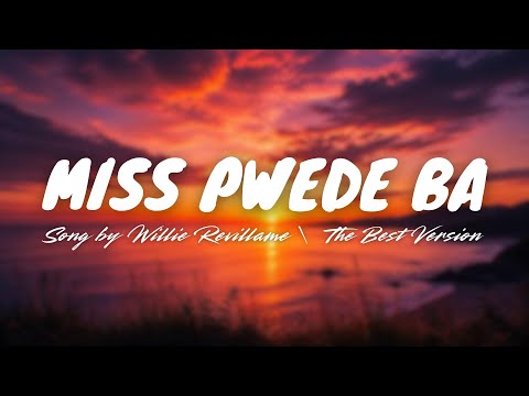 MISS PWEDE BA - Willie Revillame | The Best Version
