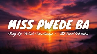 MISS PWEDE BA - Willie Revillame | The Best Version