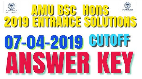 AMU BSC HONS OFFICIAL ANSWER KEY 2019 - 20| Amu Bsc Entrance paper Answer key 07-04-2019