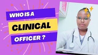 Who is a Clinical Officer ?How to become a clinical Officer,Roles and salary .