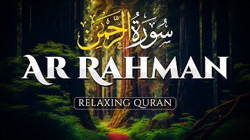 Surah Ar-Rahman سورة الرحمن Best Relaxing Voice  إن شاء الله - AHMAD AL SHALABI