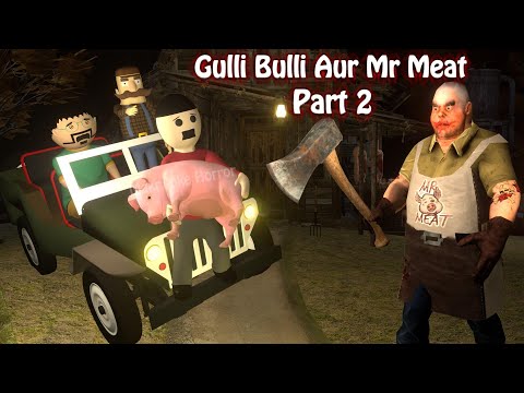 Gulli Bulli Aur Mr Meat Part 2 | Mr Meat Horror Story | Android Game Horror story | Make Joke Horror