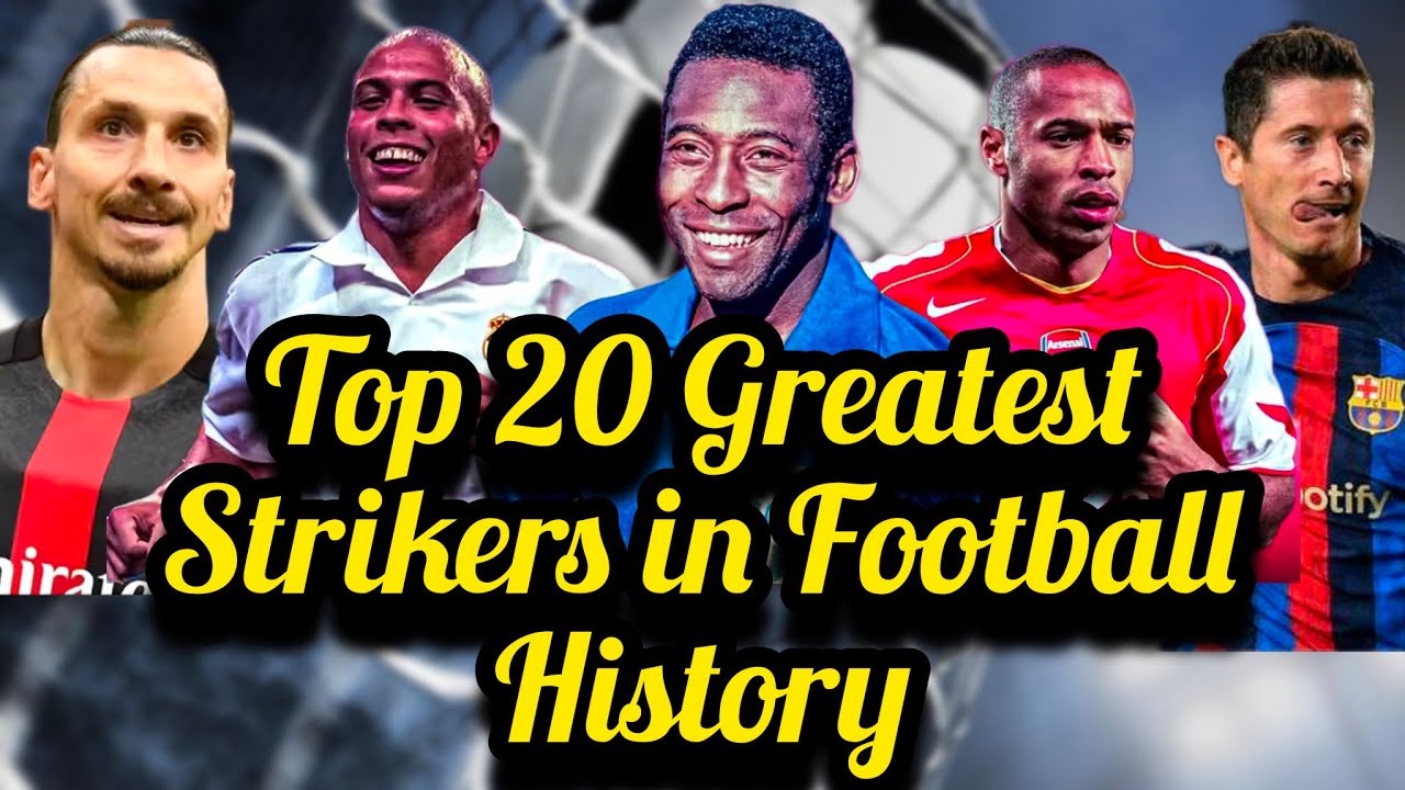 Top 20 Greatest Strikers in Football History YouTube