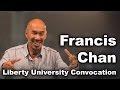 Francis Chan - Liberty University Convocation