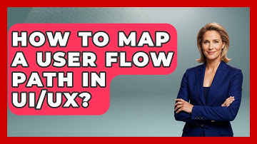 How To Map A User Flow Path In UI/UX? - Design Tool Unlocked