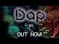 Dap - Out Now! Trailer