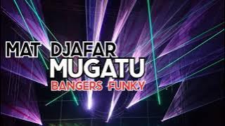 Download lagu MAT DJAFAR MUGATU(BANGERSFUNKY)!!!!