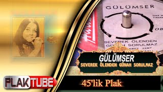 GÜLÜMSER - SEVEREK ÖLENDEN GÜNAH SORULMAZ -  45'lik Plak #longplay #45likplak Resimi