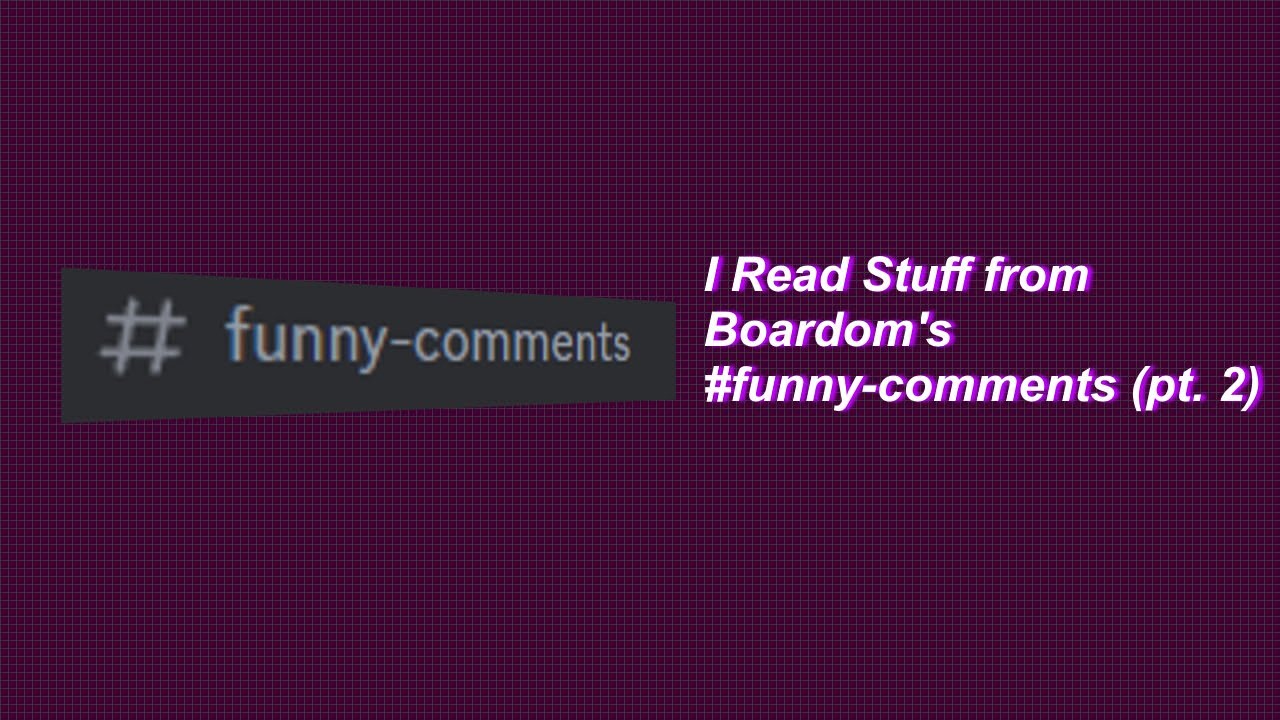 I Read Stuff from Boardom's chat (pt. 2) YouTube