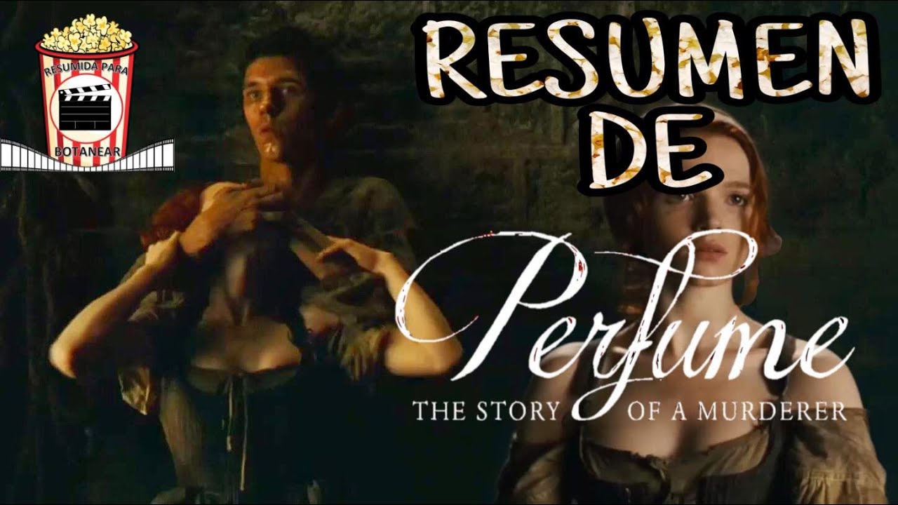Resumen De Perfume La Historia De Un Asesino (The Story Of A Murderer
