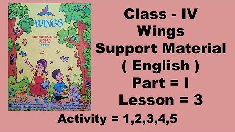 Class Four Wings Lesson 3 Support Material Part 1 Activity - 1,2,3,4,5  page -52,53