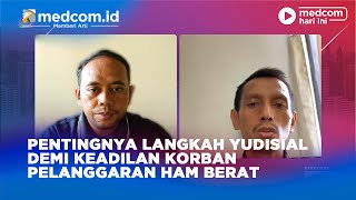 Download lagu PENTINGNYA LANGKAH YUDISIAL DEMI KEADILAN KORBAN PELANGGARAN HAM BERAT