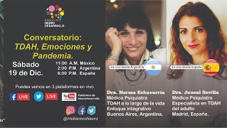'TDAH, Emociones y Pandemia' Dra. Norma Echavarría y Dra. Juncal Sevilla.