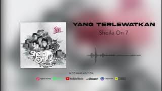 Sheila On 7 - Yang Terlewatkan