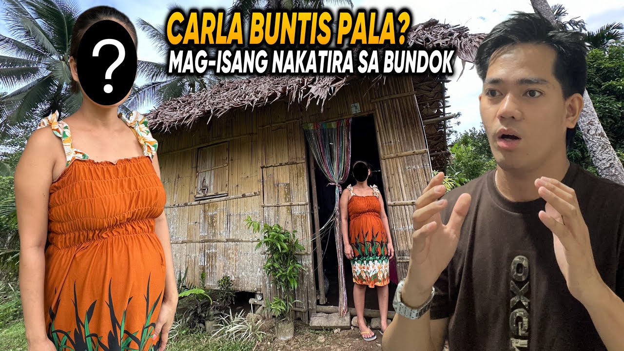 CARLA BUNTIS PALA? | MAG-ISANG NAKATIRA SA BUNDOK