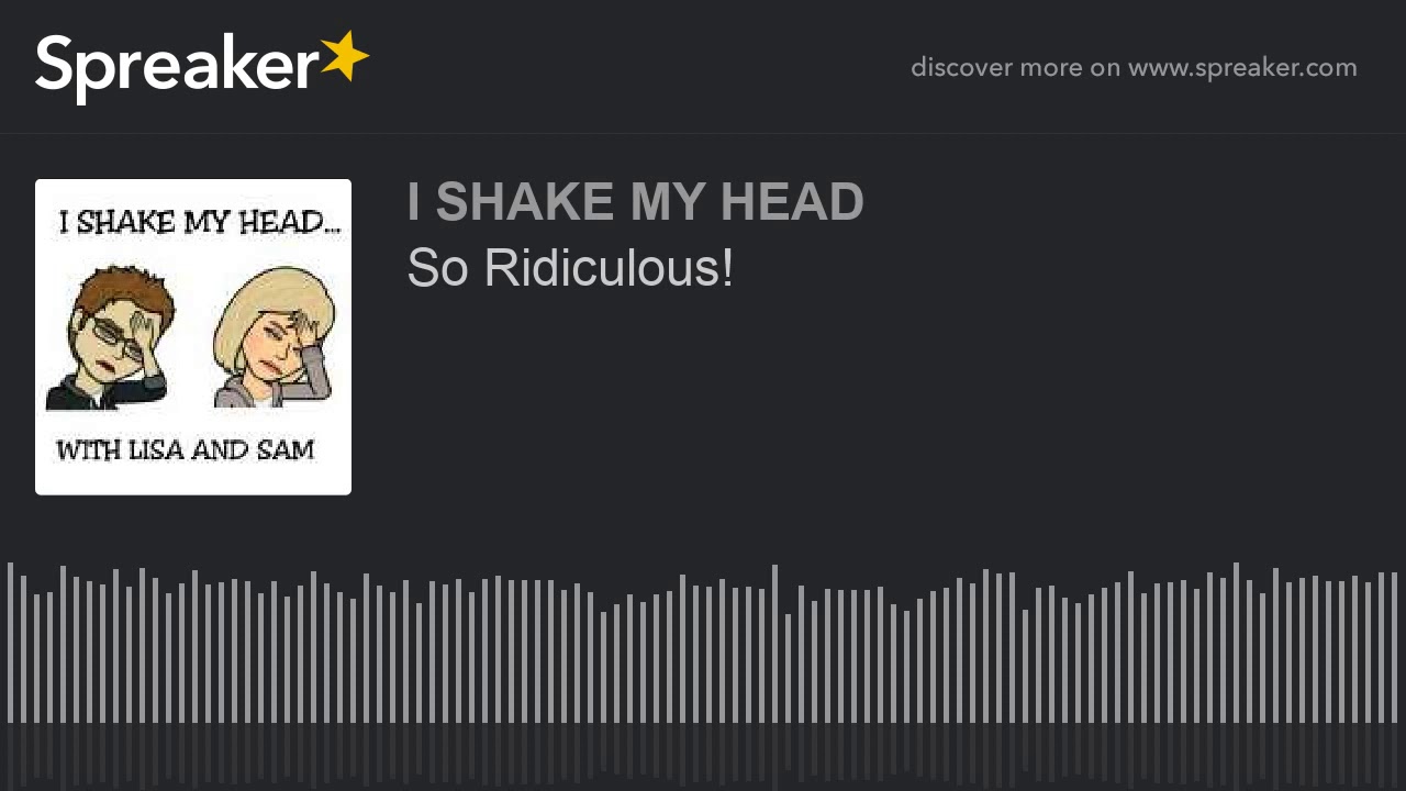 So Ridiculous! (made with Spreaker)