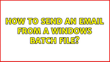 How to send an email from a windows batch file? (3 Solutions!!)