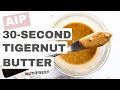 Tigernut Butter in 30 Seconds!! (AIP, Paleo, Whole30, Nut-free)