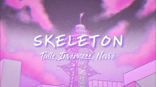 Tail & Inverness - Skeleton [ft. Nevve] (Lyrics)