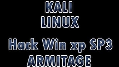 Kali Linux - Hack Win xp SP3 using ARMITAGE