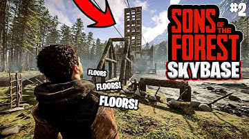 Sons of The Forest: Building A MASSIVE Sky Base! - Part 2