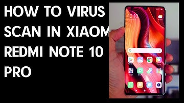 How to Virus Scan in Redmi Note 10 Pro