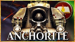 THE ANCHORITE  Last Son of Colchis | Warhammer 40k Lore