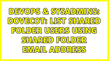 DevOps & SysAdmins: Dovecot: List shared folder users using shared folder email address
