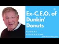 Interview with the former CEO of Dunkin' Donuts, Robert Rosenberg