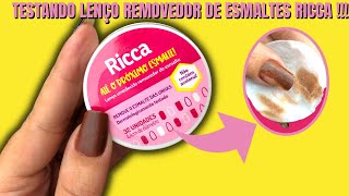 TESTEI O  LENÇO REMOVEDOR DE ESMALTES RICCA | SERÁ QUE FUNCIONA?!