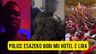 Police Emenye Hotel Bobi Wine Mwali e Lira