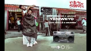 Zeze Kingston x LeuMas -  Yemweyo ft. Zani Challe, Drumboi & Nyasapiano