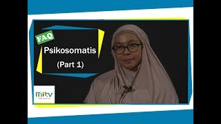 FAQ Eps. 33 Psikosomatis #1: Apa Itu Psikosomatis \u0026 Dampaknya