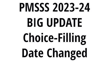 PMSSS Another Update/Choice-Filling Date Changed/New Date Has Been Announced/No CF From Today.