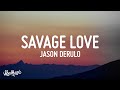 Jason derulo  savage love lyrics
