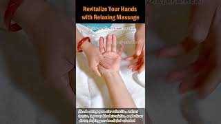 Revitalize Your Hands with Relaxing Massage