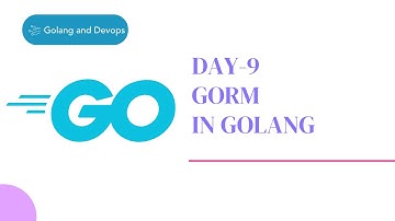 DAY-9 | GORM | 30-Days Golang Backend MasterClass