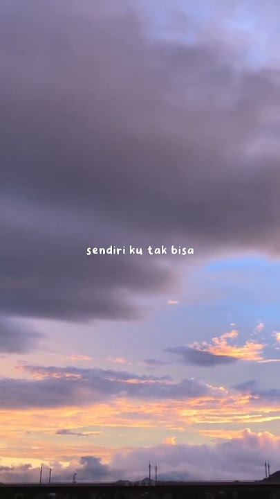 Tertawan Hati - Awdella Lyrics Story Wa (tak mau kehilangan tapi lelah berjuang)