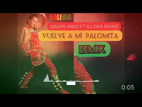 VUELVE A MÍ PALOMITA REMIX➖ANDU FT DJ ZIKA REMIX