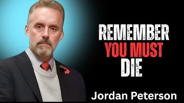 “Memento Mori — let death teach you to live ” || jorden peterson motivational speech