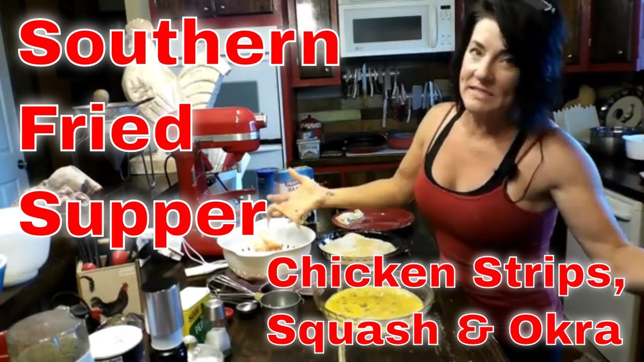 Southern Fried Supper, Homemade Chicken Strips, Squash and Okra - 