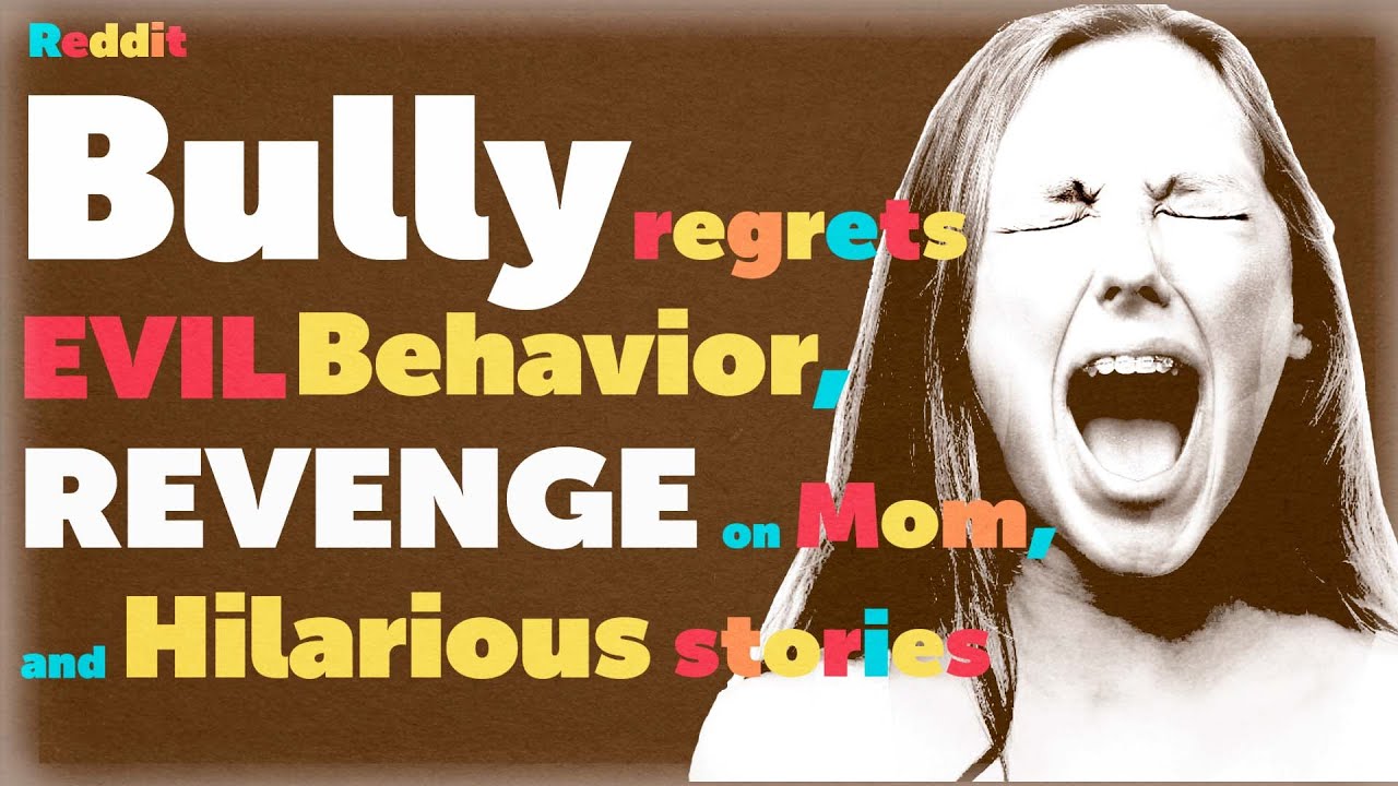 Reddit Bully Revenge Stories Mom Feels The Karma Other Funny